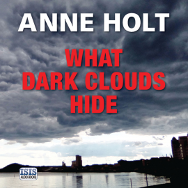 Hörbuch What Dark Clouds Hide  - Autor Anne Holt   - gelesen von Karen Cass