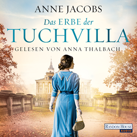 Hörbuch Das Erbe der Tuchvilla (Die Tuchvilla-Saga 3)  - Autor Anne Jacobs   - gelesen von Anna Thalbach