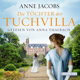 Hörbuch Die Töchter der Tuchvilla (Die Tuchvilla-Saga 2)  - Autor Anne Jacobs   - gelesen von Anna Thalbach