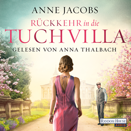 Hörbuch Rückkehr in die Tuchvilla  - Autor Anne Jacobs   - gelesen von Anna Thalbach