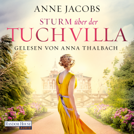 Hörbuch Sturm über der Tuchvilla  - Autor Anne Jacobs   - gelesen von Anna Thalbach