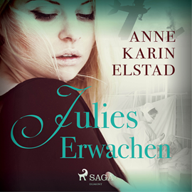 Hörbuch Julies Erwachen (Julie 1)  - Autor Anne Karin Elstad;Bookwire   - gelesen von Beate Rysopp