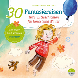 Hörbuch 30 Fantasiereisen. Teil 1: 15 Geschichten für Herbst und Winter  - Autor Anne-Katrin Müller   - gelesen von Charlotte Welling