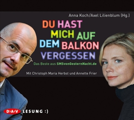 Hörbuch Du hast mich auf dem Balkon vergessen  - Autor Anne Koch;Axel Lilienblum   - gelesen von Schauspielergruppe