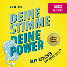 Hörbuch Deine Stimme - Deine Power  - Autor Anne Kühl   - gelesen von Anne Kühl