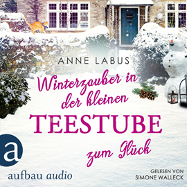 Hörbuch Winterzauber in der kleinen Teestube zum Glück - Kleeblatt-Träume, Band 5 (Ungekürzt)  - Autor Anne Labus   - gelesen von Simone Walleck