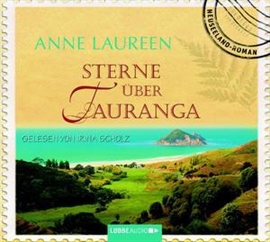 Hörbuch Sterne über Tauranga  - Autor Anne Laureen   - gelesen von Irina Scholz