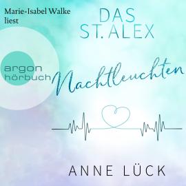Hörbuch Nachtleuchten - Das St. Alex, Band 1 (Ungekürzte Lesung)  - Autor Anne Lück   - gelesen von Marie-Isabel Walke