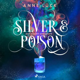 Hörbuch Silver & Poison, Band 1: Das Elixier der Lügen (Silver & Poison, 1)  - Autor Anne Lück   - gelesen von Fanny Bechert