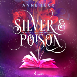 Hörbuch Silver & Poison, Band 2: Die Essenz der Erinnerung (Silver & Poison, 2)  - Autor Anne Lück   - gelesen von Schauspielergruppe