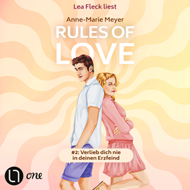 Hörbuch Rules of Love #2: Verlieb dich nie in deinen Erzfeind - Rules of Love, Teil 2 (Ungekürzt)  - Autor Anne-Marie Meyer   - gelesen von Lea Fleck