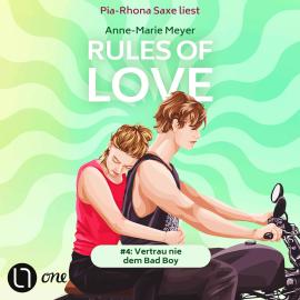 Hörbuch Rules of Love #4: Vertrau nie dem Bad Boy - Rules of Love, Teil 4 (Ungekürzt)  - Autor Anne-Marie Meyer   - gelesen von Pia-Rhona Saxe