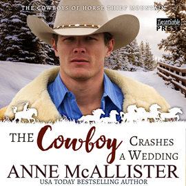 Hörbuch The Cowboy Crashes a Wedding - Cowboys of Horse Thief Mountain, Book 3 (Unabridged)  - Autor Anne McAllister   - gelesen von Schauspielergruppe