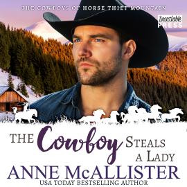 Hörbuch The Cowboy Steals a Lady - Cowboys of Horse Thief Mountain, Book 2 (Unabridged)  - Autor Anne McAllister   - gelesen von Schauspielergruppe