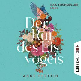 Hörbuch Der Ruf des Eisvogels (Ungekürzt)  - Autor Anne Prettin   - gelesen von Ilka Teichmüller