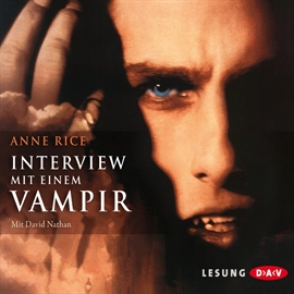 Hörbuch Interview mit einem Vampir  - Autor Anne Rice   - gelesen von David Nathan