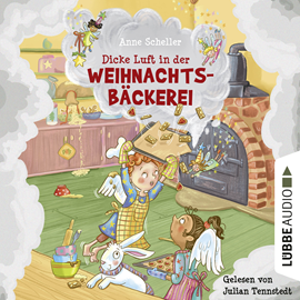 Hörbuch Dicke Luft in der Weihnachtsbäckerei (Gekürzt)  - Autor Anne Scheller   - gelesen von Julian Tennstedt
