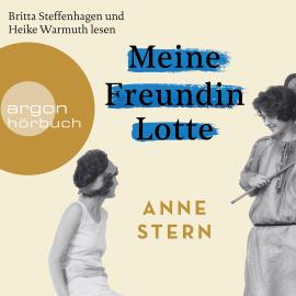 Hörbuch Meine Freundin Lotte (Ungekürzt)  - Autor Anne Stern   - gelesen von Schauspielergruppe