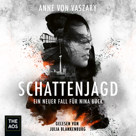 Hörbuch Schattenjagd. Ein neuer Fall für Nina Buck  - Autor Anne von Vaszary   - gelesen von Julia Blankenburg