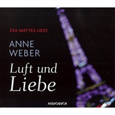Hörbuch Luft und Liebe  - Autor Anne Weber   - gelesen von Eva Mattes
