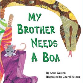 Hörbuch My Brother Needs a Boa (Unabridged)  - Autor Anne Weston   - gelesen von Ariana Prusack