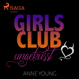 Hörbuch Girls Club - ungeküsst  - Autor Anne Young   - gelesen von Sandra Becker