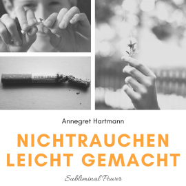 Hörbuch Nichtrauchen leicht gemacht (Subliminal Power), Vol. 3  - Autor Annegret Hartmann   - gelesen von Schauspielergruppe