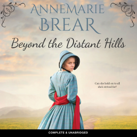 Hörbuch Beyond the Distant Hills  - Autor AnneMarie Brear   - gelesen von Caroline Lennon