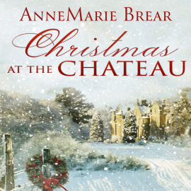 Hörbuch Christmas at the Chateau  - Autor AnneMarie Brear   - gelesen von Charlotte Strevens
