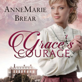 Hörbuch Grace's Courage  - Autor AnneMarie Brear   - gelesen von Penelope Freeman