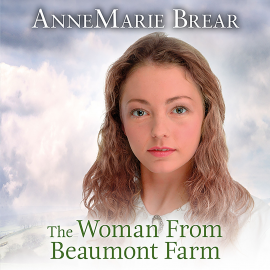 Hörbuch The Woman From Beaumont Farm  - Autor AnneMarie Brear   - gelesen von Anne Dover