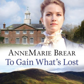 Hörbuch To Gain What's Lost  - Autor AnneMarie Brear   - gelesen von Anne Dover