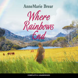 Hörbuch Where Rainbows End  - Autor AnneMarie Brear   - gelesen von Olivia Beardsley