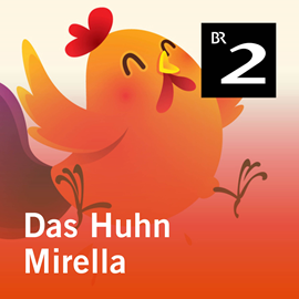 Hörbuch Das Huhn Mirella  - Autor Annemone Fesl   - gelesen von Monika Schwarz