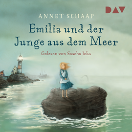 Hörbuch Emilia und der Junge aus dem Meer  - Autor Annett Schaap   - gelesen von Sascha Icks