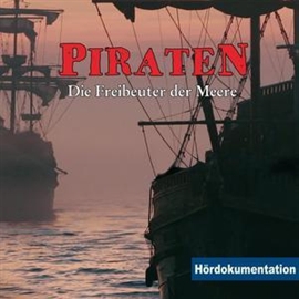 Hörbuch Piraten - Hördokumentation  - Autor Annette Dielentheis   - gelesen von Schauspielergruppe