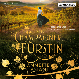 Hörbuch Die Champagnerfürstin  - Autor Annette Fabiani   - gelesen von Susanne Schroeder