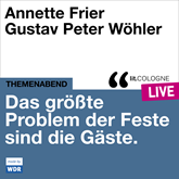 Das größte Problem der Feste sind die Gäste - lit.COLOGNE live (Ungekürzt)