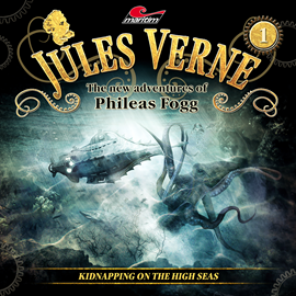 Hörbuch Jules Verne, The new adventures of Phileas Fogg, Episode 1: Kidnapping on the High Seas  - Autor Annette Karmann, Alicia Gerrard, Paul Zander   - gelesen von Schauspielergruppe