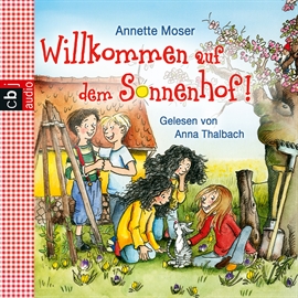 Hörbuch Willkommen auf dem Sonnenhof  - Autor Annette Moser   - gelesen von Anna Thalbach