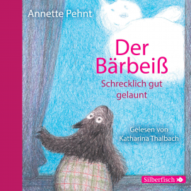 Hörbuch Der Bärbeiß. Schrecklich gut gelaunt  - Autor Annette Pehnt   - gelesen von Katharina Thalbach