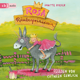 Hörbuch Rosa Räuberprinzessin  - Autor Annette Roeder   - gelesen von Cathlen Gawlich