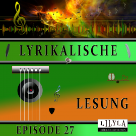 Hörbuch Lyrikalische Lesung Episode 27  - Autor Annette von Droste-Hülshoff   - gelesen von Schauspielergruppe
