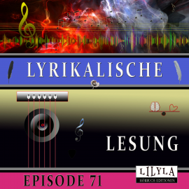 Hörbuch Lyrikalische Lesung Episode 71  - Autor Annette von Droste-Hülshoff   - gelesen von Schauspielergruppe