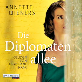 Hörbuch Die Diplomatenallee  - Autor Annette Wieners   - gelesen von Christiane Marx