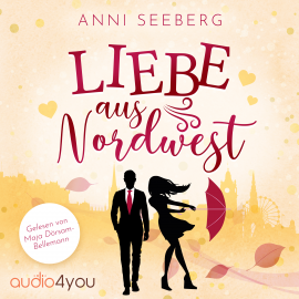 Hörbuch LIEBE aus Nordwest  - Autor Anni Seeberg   - gelesen von Maja Dörsam-Bellemann