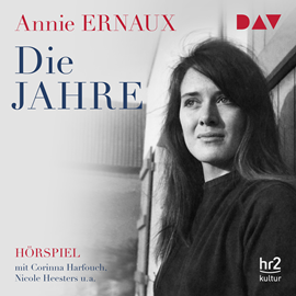 Hörbuch Die Jahre  - Autor Annie Ernaux   - gelesen von Schauspielergruppe