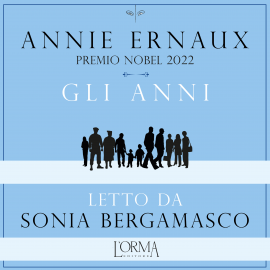 Hörbuch Gli anni  - Autor Annie Ernaux   - gelesen von Sonia Bergamasco