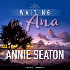 Hörbuch Waiting for Ana  - Autor Annie Seaton   - gelesen von Olivia Beardsley