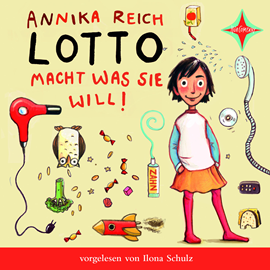 Hörbuch Lotto macht was sie will  - Autor Annika Reich   - gelesen von Ilona Schulz